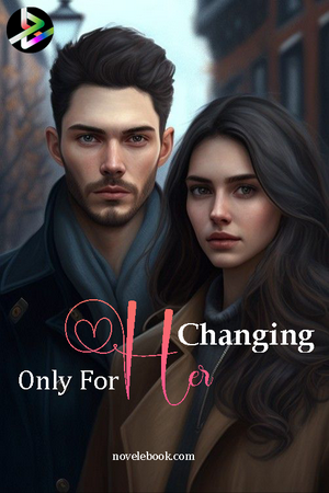 Changing only for her (Sophie and Tristan) - Free online novel on NovelFlow Changing only for her (Sophie and Tristan) cover - Read free novel on NovelFlow