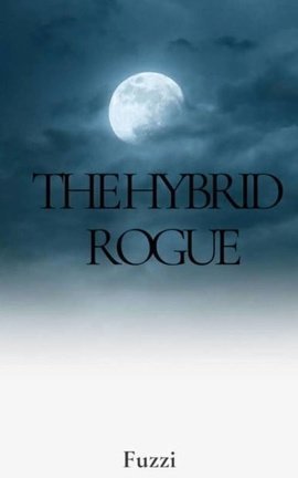 The Hybrid Rogue - Free online novel on NovelFlow The Hybrid Rogue cover - Read free novel on NovelFlow
