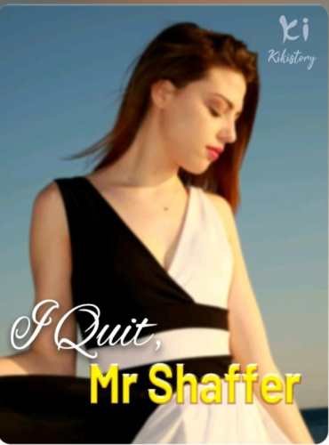 I Quit, Mr. Shaffer ( Isabella Symons ) cover - Read free novel on NovelFlow
