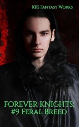 FOREVER KNIGHTS: #9 Feral Breed - Free online novel on NovelFlow FOREVER KNIGHTS: #9 Feral Breed cover - Read free novel on NovelFlow