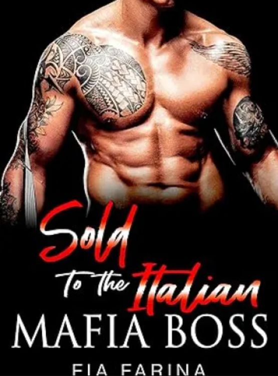 Sold to the Italian Mafia Boss: A Dark Mafia Arranged Romance (Possessive Mafia Kings Book 6) - Free online novel on NovelFlow Sold to the Italian Mafia Boss: A Dark Mafia Arranged Romance (Possessive Mafia Kings Book 6) cover - Read free novel on NovelFlow