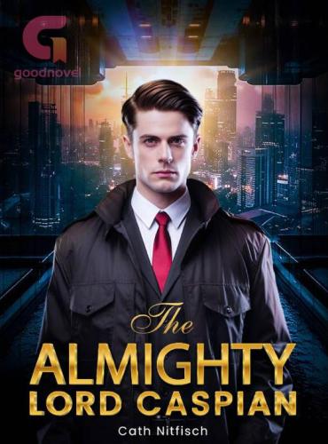 The Almighty Lord Caspian - Free online novel on NovelFlow The Almighty Lord Caspian cover - Read free novel on NovelFlow
