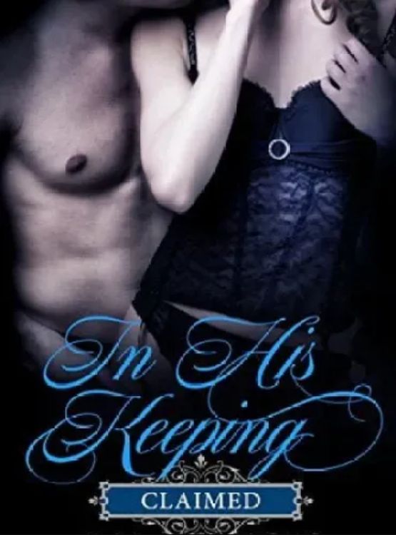 IN HIS KEEPING: CLAIMED cover - Read free novel on NovelFlow