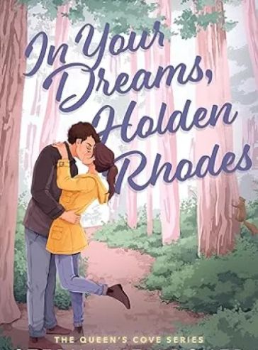 In Your Dreams, Holden Rhodes (The Queen’s Cove Series Book 3) - Free online novel on NovelFlow In Your Dreams, Holden Rhodes (The Queen’s Cove Series Book 3) cover - Read free novel on NovelFlow