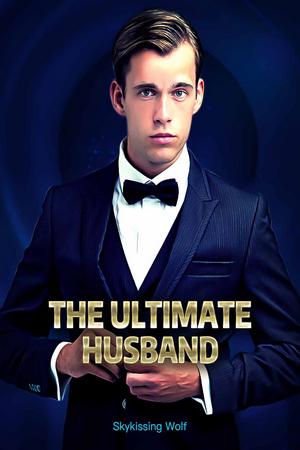 The Ultimate Husband - Free online novel on NovelFlow The Ultimate Husband cover - Read free novel on NovelFlow