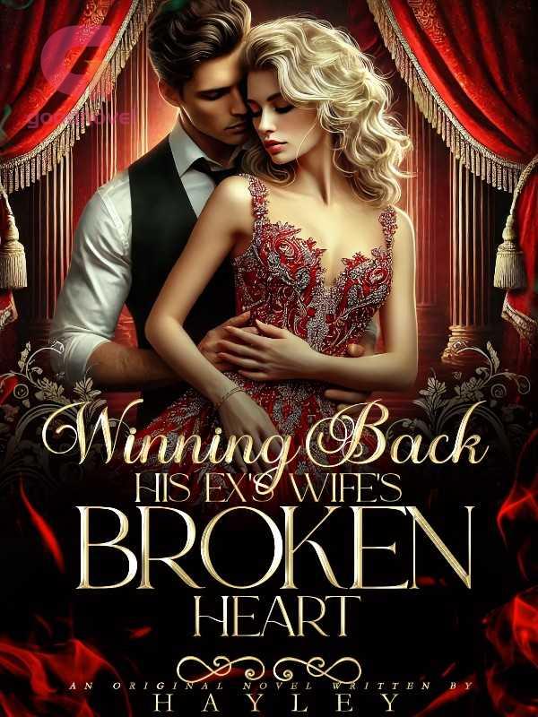 Winning Back His Ex's Wife's Broken Heart - Free online novel on NovelFlow Winning Back His Ex's Wife's Broken Heart cover - Read free novel on NovelFlow