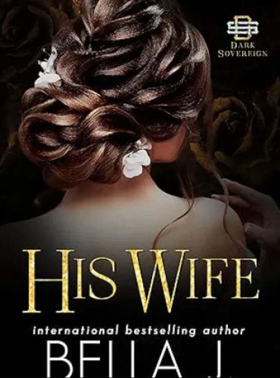 His Wife: A Dark Mafia Romance (Dark Sovereign Book 2) - Free online novel on NovelFlow His Wife: A Dark Mafia Romance (Dark Sovereign Book 2) cover - Read free novel on NovelFlow