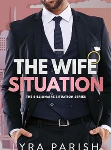 The Wife Situation: A Billionaire Age Gap Marriage of Convenience Romance (Billionaire Situation Book 1) - Free online novel on NovelFlow The Wife Situation: A Billionaire Age Gap Marriage of Convenience Romance (Billionaire Situation Book 1) cover - Read free novel on NovelFlow