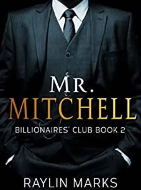 Mr. Mitchell: Billionaires’ Club Book 2 (Billionaires’ Club Series) - Free online novel on NovelFlow Mr. Mitchell: Billionaires’ Club Book 2 (Billionaires’ Club Series) cover - Read free novel on NovelFlow