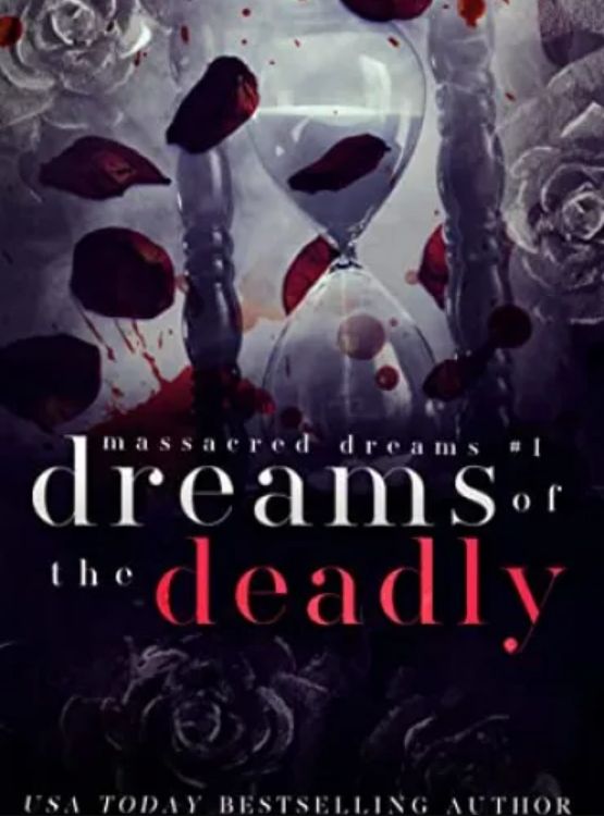 Dreams of the Deadly: A Dark Mafia Romance (Massacred Dreams Book 1) cover