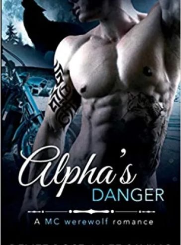Alpha’s Danger: An MC Werewolf Romance: 2 (Bad Boy Alphas) cover