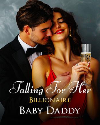 Falling For Her Billionaire Baby Daddy - Free online novel on NovelFlow Falling For Her Billionaire Baby Daddy cover - Read free novel on NovelFlow