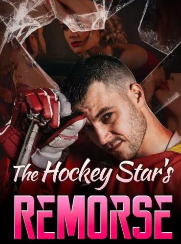 The Hockey Star’s Remorse - Free online novel on NovelFlow The Hockey Star’s Remorse cover - Read free novel on NovelFlow