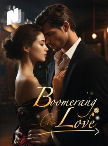 Boomerang Love Online Novel - Free online novel on NovelFlow Boomerang Love Online Novel cover - Read free novel on NovelFlow