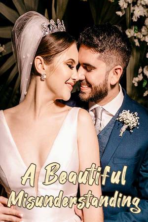A Beautiful Misunderstanding - Free online novel on NovelFlow A Beautiful Misunderstanding cover - Read free novel on NovelFlow