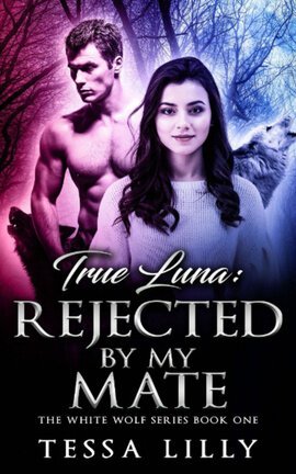 True Luna: Rejected By My Mate - Free online novel on NovelFlow True Luna: Rejected By My Mate cover - Read free novel on NovelFlow