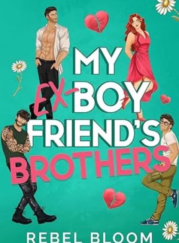 My Ex-Boyfriend’s Brothers: A Contemporary Reverse Harem Romance (Ex Marks the Spot) - Free online novel on NovelFlow My Ex-Boyfriend’s Brothers: A Contemporary Reverse Harem Romance (Ex Marks the Spot) cover - Read free novel on NovelFlow