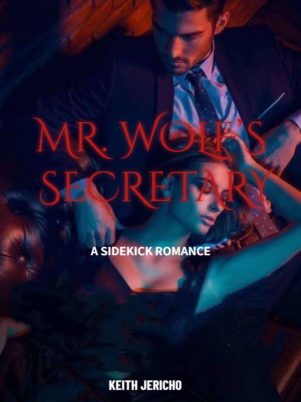 MR. WOLF'S SECRETARY: A SIDEKICK ROMANCE - Free online novel on NovelFlow MR. WOLF'S SECRETARY: A SIDEKICK ROMANCE cover - Read free novel on NovelFlow