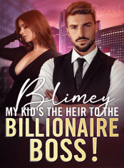 Blimey, My Kid's the Heir to the Billionaire Boss! - Free online novel on NovelFlow Blimey, My Kid's the Heir to the Billionaire Boss! cover - Read free novel on NovelFlow