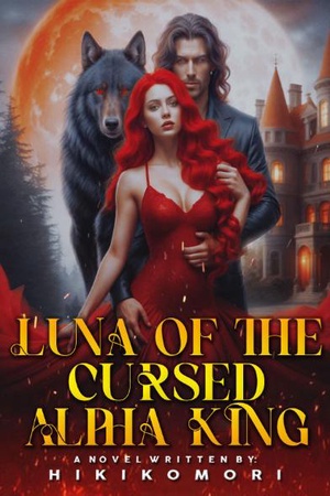 Luna of the Cursed Alpha King - Free online novel on NovelFlow Luna of the Cursed Alpha King cover - Read free novel on NovelFlow