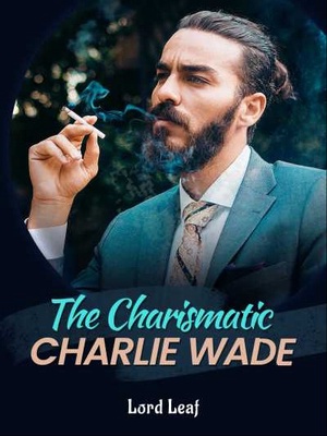 The Charismatic Charlie Wade - Free online novel on NovelFlow The Charismatic Charlie Wade cover - Read free novel on NovelFlow