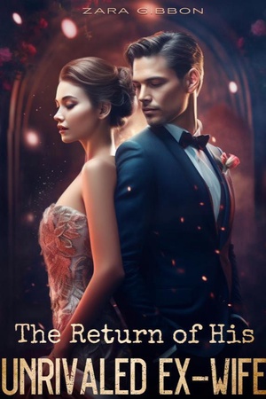 The Return Of His Unrivaled Ex-Wife - Free online novel on NovelFlow The Return Of His Unrivaled Ex-Wife cover - Read free novel on NovelFlow