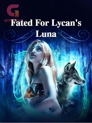 Fated For Lycan's Luna - Free online novel on NovelFlow Fated For Lycan's Luna cover - Read free novel on NovelFlow