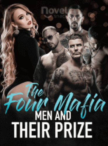 The Four Mafia Men and Their Prize - Free online novel on NovelFlow The Four Mafia Men and Their Prize cover - Read free novel on NovelFlow