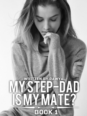 My Step-Dad Is My Mate - Free online novel on NovelFlow My Step-Dad Is My Mate cover - Read free novel on NovelFlow