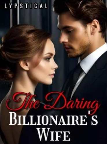 The Daring Billionaire’s Wife - Free online novel on NovelFlow The Daring Billionaire’s Wife cover - Read free novel on NovelFlow