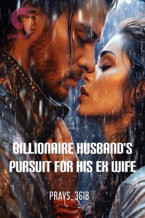 Billionaire husband's pursuit for his wife - Free online novel on NovelFlow Billionaire husband's pursuit for his wife cover - Read free novel on NovelFlow