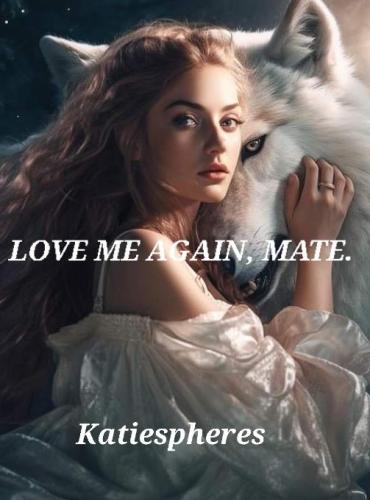 LOVE ME AGAIN MATE - Free online novel on NovelFlow LOVE ME AGAIN MATE cover - Read free novel on NovelFlow