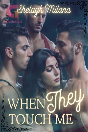 When they touch me - Free online novel on NovelFlow When they touch me cover - Read free novel on NovelFlow