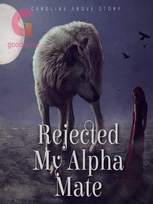 Rejected My Alpha Mate - Free online novel on NovelFlow Rejected My Alpha Mate cover - Read free novel on NovelFlow