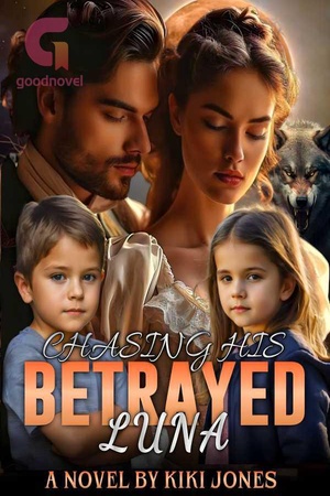 Chasing His Betrayed Luna - Free online novel on NovelFlow Chasing His Betrayed Luna cover - Read free novel on NovelFlow