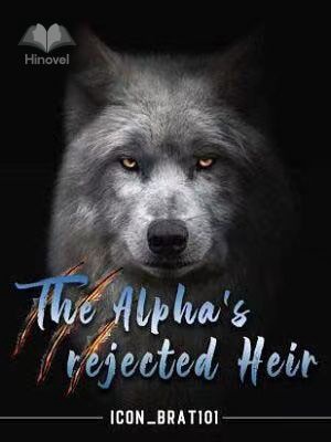 The Alpha's Rejected Heir - Free online novel on NovelFlow The Alpha's Rejected Heir cover - Read free novel on NovelFlow