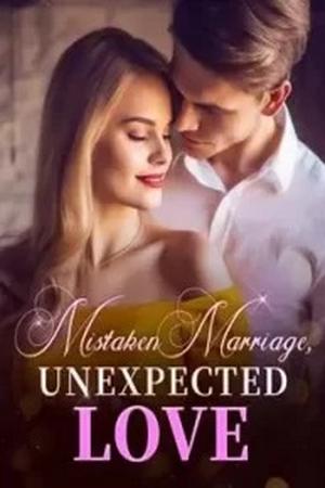 Mistaken Marriage, Unexpected Love - Free online novel on NovelFlow Mistaken Marriage, Unexpected Love cover - Read free novel on NovelFlow
