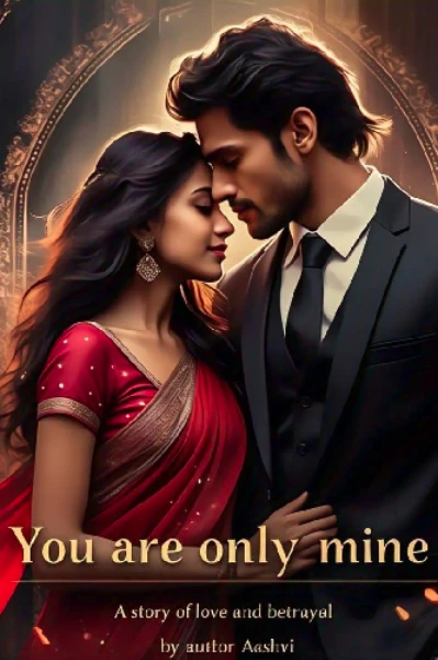 You Are Only Mine | A Story Of Love & Betrayal cover