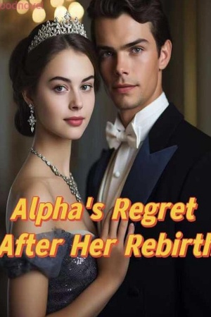 Alpha's Regret After Her Rebirth cover