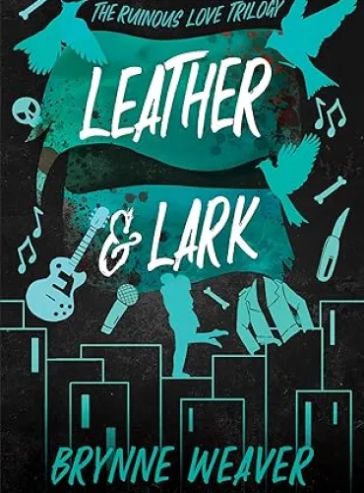 Leather & Lark: The Ruinous Love Trilogy (The Ruinous Love Trilogy, 2) cover