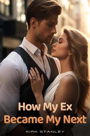 How My Ex Became My Next - Free online novel on NovelFlow How My Ex Became My Next cover - Read free novel on NovelFlow