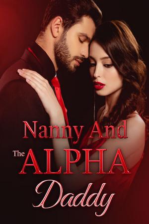 Nanny and the Alpha Daddy - Free online novel on NovelFlow Nanny and the Alpha Daddy cover - Read free novel on NovelFlow