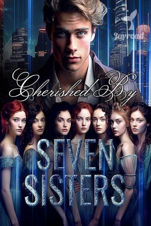 Cherished By Seven Sisters - Free online novel on NovelFlow Cherished By Seven Sisters cover - Read free novel on NovelFlow