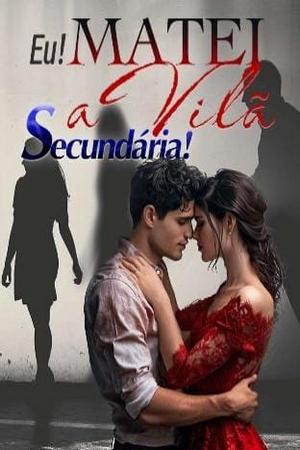 Eu! Matei a Vilã Secundária! Secundária! cover