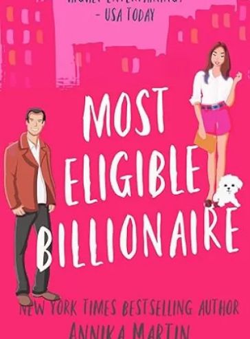 Most Eligible Billionaire: a grumpy sunshine romantic comedy (Billionaires of Manhattan) cover