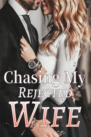 Chasing My Rejected Wife cover