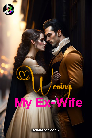 Wooing My Ex-Wife - Free online novel on NovelFlow Wooing My Ex-Wife cover - Read free novel on NovelFlow