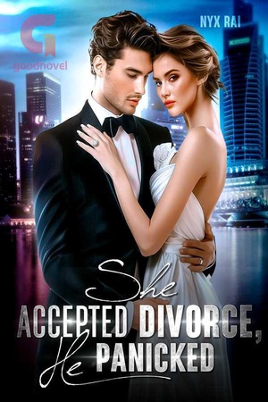 She Accepted Divorce, He Panicked - Free online novel on NovelFlow She Accepted Divorce, He Panicked cover - Read free novel on NovelFlow