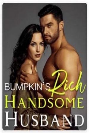 Bumpkins Rich Handsome Husband - Free online novel on NovelFlow Bumpkins Rich Handsome Husband cover - Read free novel on NovelFlow