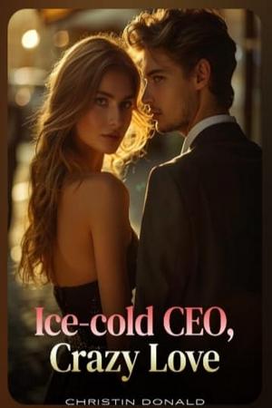 Ice-Cold Ceo, Crazy Love cover - Read free novel on NovelFlow